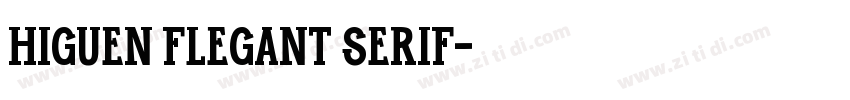 Higuen Flegant Serif字体转换